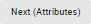 next (attributes)
